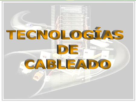TECNOLOGÍAS DE CABLEADO PAR TRENZADO FIBRA ÓPTICA.