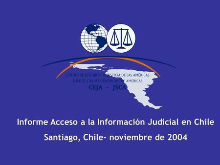 Informe Acceso a la Información Judicial en Chile Santiago, Chile- noviembre de 2004.