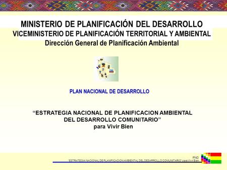MINISTERIO DE PLANIFICACIÓN DEL DESARROLLO VICEMINISTERIO DE PLANIFICACIÓN TERRITORIAL Y AMBIENTAL Dirección General de Planificación Ambiental “ESTRATEGIA.