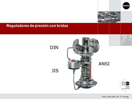 Auto_Operadas_PR R Vargas · 1 Reguladores de presión con bridas DIN ANSI JIS.