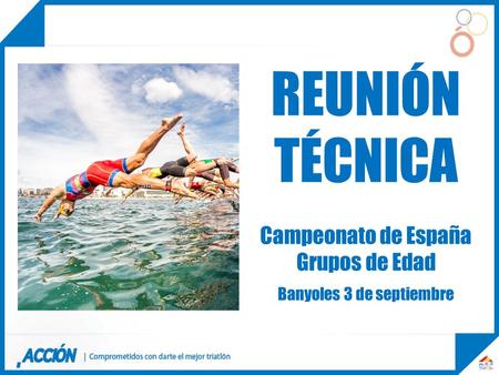 REUNIÓN TÉCNICA Campeonato de España Grupos de Edad Banyoles 3 de septiembre.