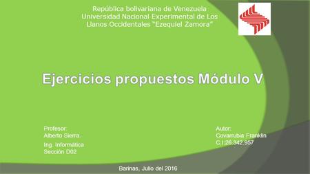 República bolivariana de Venezuela Universidad Nacional Experimental de Los Llanos Occidentales “Ezequiel Zamora” Autor: Covarrubia Franklin C.I:26.342.957.