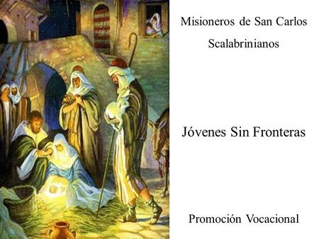 Misioneros de San Carlos Scalabrinianos Jóvenes Sin Fronteras Promoción Vocacional.