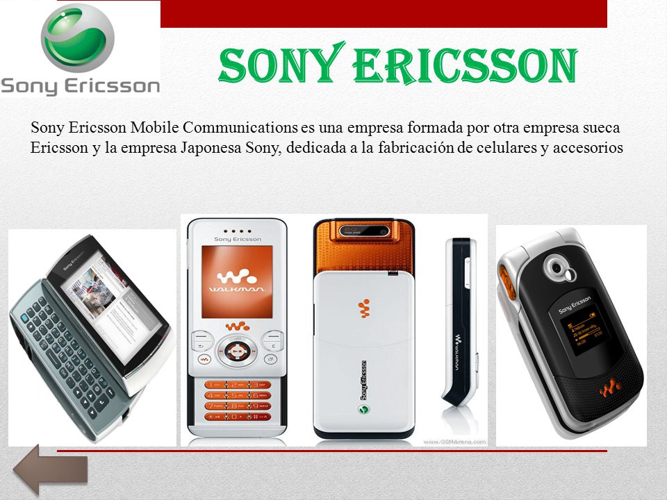 sony ericsson mobile communications Sony mobile communications inc (sebelumnya dikenal sebagai sony ericsson) adalah perusahaan pembuat telepon genggam yang didirikan pada tahun 2001 hasil gabungan dari dua perusahaan besar. sony ericsson mobile communications Sony mobile communications inc (sebelumnya dikenal sebagai sony ericsson) adalah perusahaan pembuat telepon genggam yang didirikan pada tahun 2001 hasil gabungan dari dua perusahaan besar.