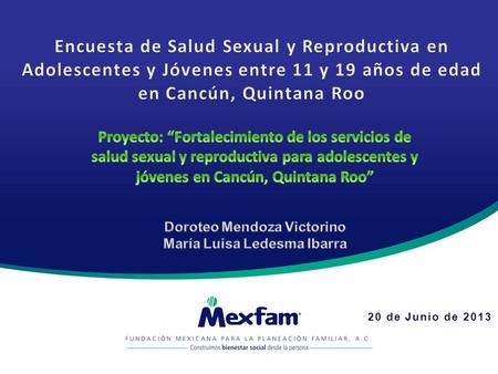 20 de Junio de 2013. MEXFAM es una organización de la sociedad civil que promueve el desarrollo social y el bienestar de las personas a través del ejercicio.