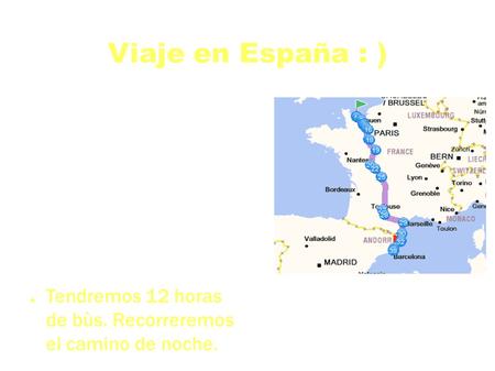 Viaje en España : ) ● Tendremos 12 horas de bùs. Recorreremos el camino de noche.