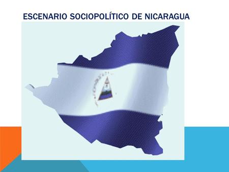 ESCENARIO SOCIOPOLÍTICO DE NICARAGUA. AÑO 2013, BENDECIDOS, PROSPERADO Y EN VICTORIA..