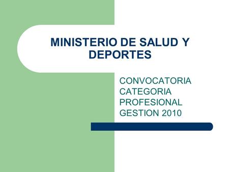 MINISTERIO DE SALUD Y DEPORTES CONVOCATORIA CATEGORIA PROFESIONAL GESTION 2010.
