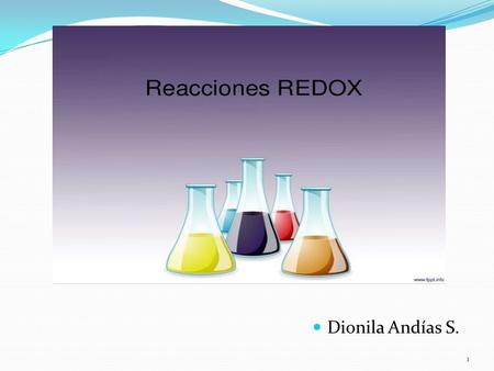Dionila Andías S. 1. 2 3 4 Ejemplo: Comprobar que la reacción de formación de hierro: Fe 2 O 3 + 3 CO  2 Fe + 3 CO 2 es una reacción redox. Indicar.