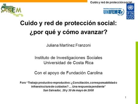 Cuido y red de protección social… 1 Cuido y red de protección social: ¿por qué y cómo avanzar? Juliana Martínez Franzoni Instituto de Investigaciones Sociales.