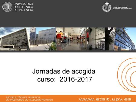 Jornadas de acogida curso: 2016-2017 1. La Administración, los Servicios y la gestión 2.