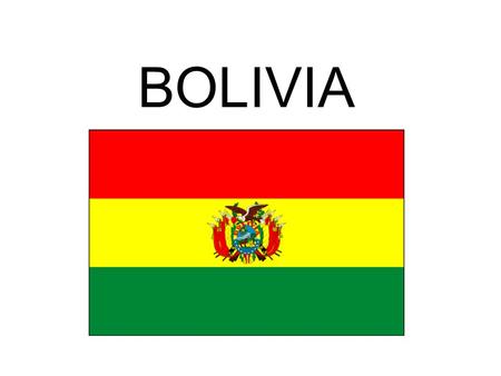 BOLIVIA. Estado Plurinacional de Bolivia -Limita al norte y al este con Brasil, al sur con Paraguay y Argentina, y al oeste con Chile y Perú. - Tiene.