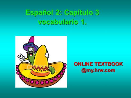 Español 2: Capítulo 3 vocabulario 1. ONLINE