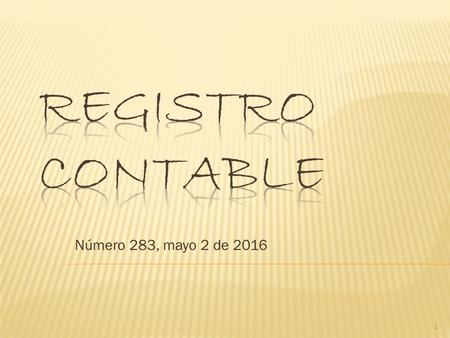Número 283, mayo 2 de 2016 1.  Circularon Novitas 530 - Contrapartida 2009 a 2024 - Registro Contable 282.  Nos invitaron a participar del Taller de.