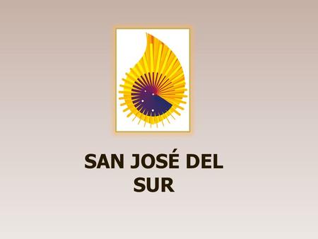 SAN JOSÉ DEL SUR. Provincia San José del Sur 16 de julio de 2011 4 países 23 comunidades 13 nacionalidades.