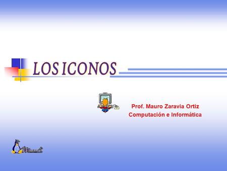 Prof. Mauro Zaravia Ortiz Computación e Informática.