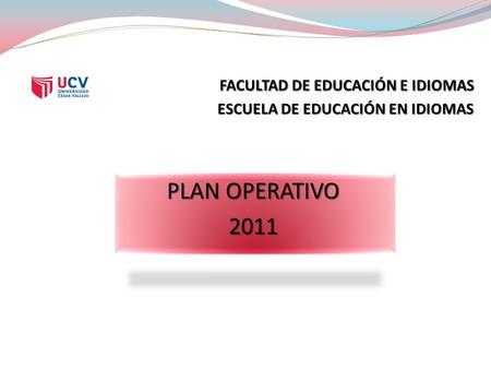 ESCUELA DE EDUCACIÓN EN IDIOMAS PLAN OPERATIVO 2011.