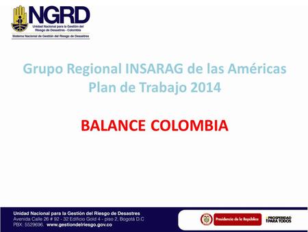 Grupo Regional INSARAG de las Américas Plan de Trabajo 2014 BALANCE COLOMBIA.