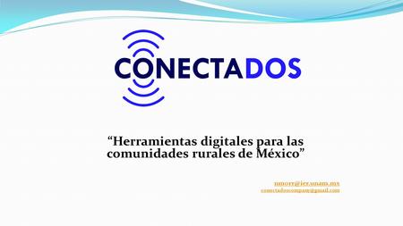 “Herramientas digitales para las comunidades rurales de México”