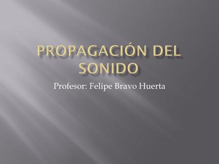 Profesor: Felipe Bravo Huerta. V S = V 0 + 0,606 T.