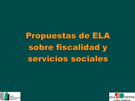 Propuestas de ELA sobre fiscalidad y servicios sociales.