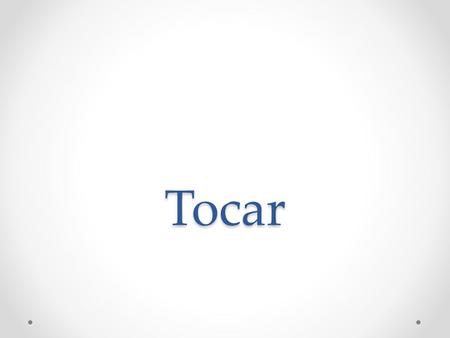 Tocar. Tocar To say what you have to do, what your duties are, or whose turn it is to do something, use the verb tocar followed by an infinitive. Tocar.