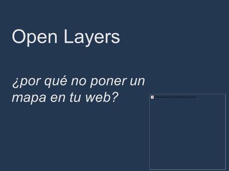 Open Layers ¿por qué no poner un mapa en tu web?.