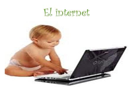 El internet. EL internet El Internet es una red informática descentralizada, que para permitir la conexión entre computadoras opera a través de un protocolo.