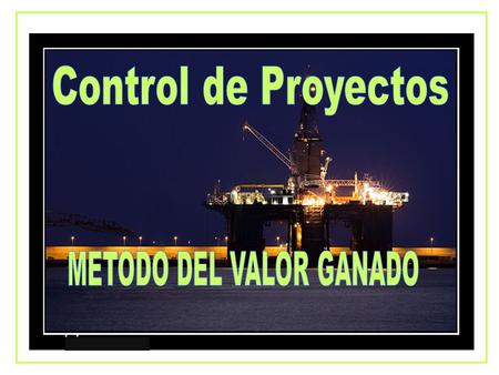 Contenido del curso: Control de Proyectos (EVM) 1. Fundamentos de la Gerencia de proyectos. A. Proyecto. B. Los Actores del Proyecto (Stakeholders). C.