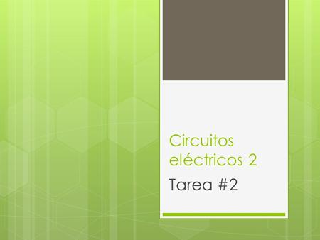 Circuitos eléctricos 2 Tarea #2. Integrantes: Omar Rodríguez Cerón Eduardo Cesar Pérez talpa José Edgar Marín Flores Edgar Alberto Luna Coyotl José Tecuitl.