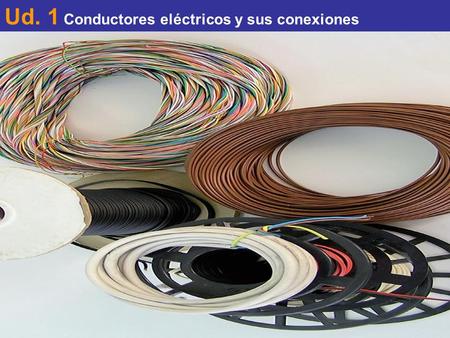 Ud. 1 Conductores eléctricos y sus conexiones