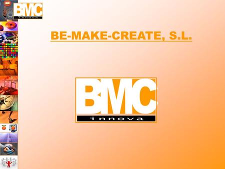 BE-MAKE-CREATE, S.L.. y para que adquieran la visión práctica de la gestión empresarial basada en la experiencia de expertos con trayectoria.