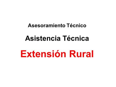 Asesoramiento Técnico Asistencia Técnica Extensión Rural.