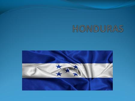 HISTORIA DE HONDURAS Honduras ha sido habitada por muchos pueblos aborígenes desde hace más de once mil años, el occidente fue habitado por los mayas,
