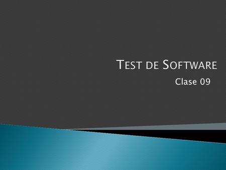 Clase 09.  Garantizar la calidad de software  La prueba nunca termina, del IS translada se translada al usuario  Las casas de software invierte del.