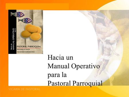Hacia un Manual Operativo para la Pastoral Parroquial.
