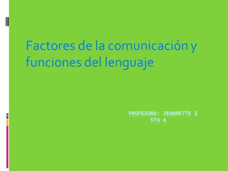 Factores de la comunicación y funciones del lenguaje.