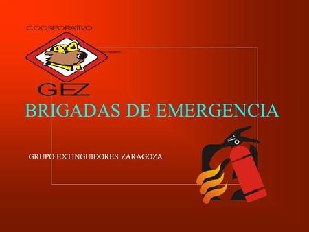 BRIGADAS DE EMERGENCIA GRUPO EXTINGUIDORES ZARAGOZA.