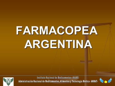 FARMACOPEA ARGENTINA. Primera Edición 1898 Ley Primera Edición 1898 Ley Segunda Edición 1921 Ley Segunda Edición 1921 Ley