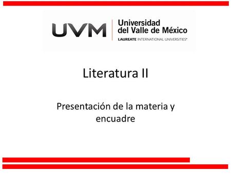 Literatura II Presentación de la materia y encuadre.