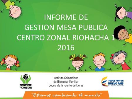 INFORME DE GESTION MESA PUBLICA CENTRO ZONAL RIOHACHA