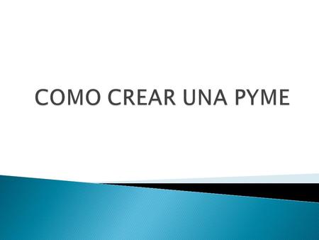 La sigla Pyme significa “pequeña y mediana empresa”. Según una clasificación del ministerio de economia, una empresa pequeña es la que al año vende productos.