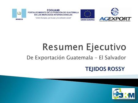 De Exportación Guatemala – El Salvador TEJIDOS ROSSY.