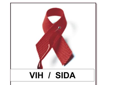 VIH / SIDA. Estructura virus VIH ¿Qué hacen los virus?