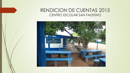 RENDICION DE CUENTAS 2015 CENTRO ESCOLAR SAN FAUSTINO.