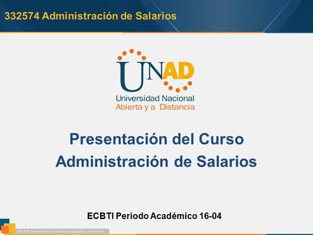 Administración de Salarios Presentación del Curso Administración de Salarios ECBTI Periodo Académico