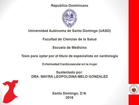 Republica Dominicana Universidad Autónoma de Santo Domingo (UASD) Facultad de Ciencias de la Salud Escuela de Medicina Tesis para optar por el titulo de.