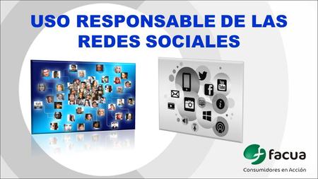 USO RESPONSABLE DE LAS REDES SOCIALES. OBJETIVOS Saber qué son e identificar los diferentes tipos de redes sociales. Reflexionar sobre los riesgos y las.