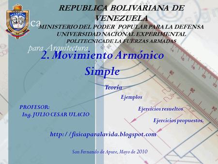 Física para Arquitectura REPUBLICA BOLIVARIANA DE VENEZUELA MINISTERIO DEL PODER POPULAR PARA LA DEFENSA UNIVERSIDAD NACIONAL EXPERIMENTAL POLITECNICADE.