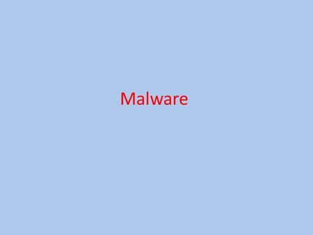 Malware. ¿Qué es un Malware y cómo se puede prevenir? Los Malware son programas informáticos diseñados por ciberdelincuentes para causarle algún daño.